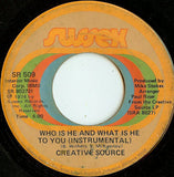 Creative Source : Who Is He And What Is He To You (7", Single, RP)