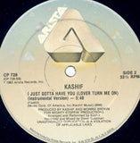 Kashif : I Just Gotta Have You (Lover Turn Me On) (12")