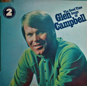 Glen Campbell : The Good Time Songs Of Glen Campbell (2xLP, Comp)