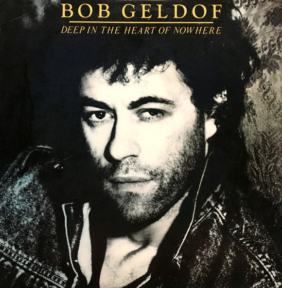 Bob Geldof : Deep In The Heart Of Nowhere (LP, Album)