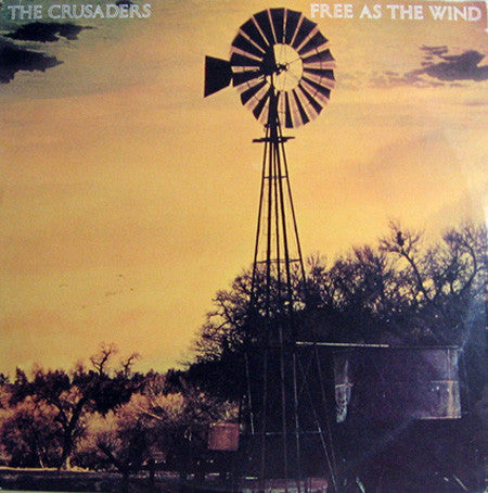 The Crusaders : Free As The Wind (LP, Album, Ter)