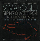 Ilhan Mimaroglu - Beaux Arts String Quartet & Janis Siegel : String Quartet No. 4 ("Like There's Tomorrow") (LP, Album)