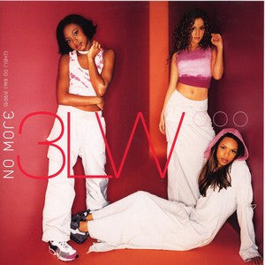 3LW : I Can't Take It (No More) / No More (Baby I'ma Do Right) (12