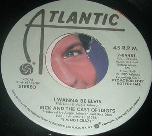 Rick And The Cast Of Idiots* : I Wanna Be Elvis (7", Promo)