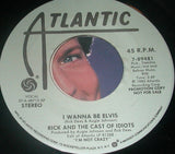 Rick And The Cast Of Idiots* : I Wanna Be Elvis (7", Promo)