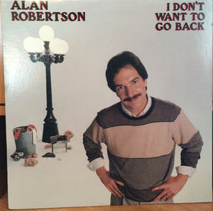 Alan Robertson (5) : I Don't Want To Go Back (LP, Album)