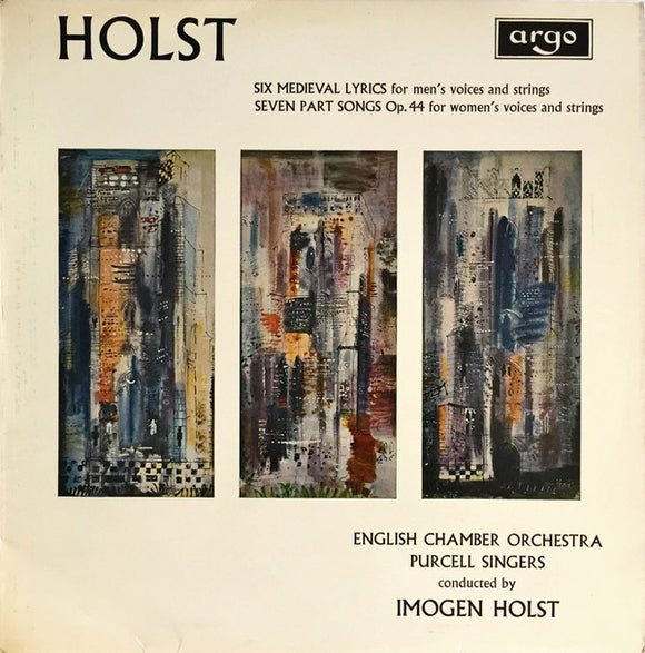 Gustav Holst, English Chamber Orchestra, Purcell Singers Conducted By Imogen Holst : Six Medieval Lyrics; Seven Part Songs (LP)
