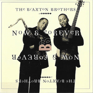 Braxton Brothers : Now & Forever (CD, Album, Club)