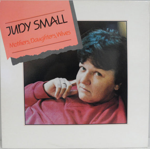 Judy Small : Mothers, Daughters, Wives (LP, Album)