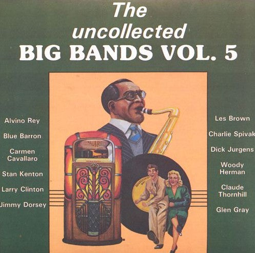 Various : The Uncollected Big Bands Vol. 5 (LP, Album, Comp, Mono)