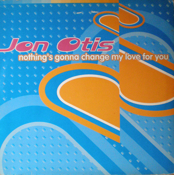 Jon Otis : Nothing's Gonna Change My Love For You (12