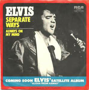 Elvis Presley : Separate Ways / Always On My Mind (7