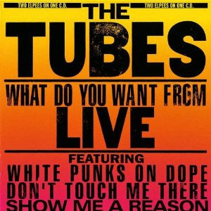 The Tubes : What Do You Want From Live (2xLP, Album, Mon)