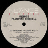 Merge (2) Featuring Debbie A. : Let's Have Some Fun (12")