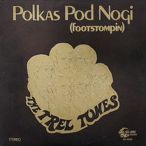 The Trel Tones : Foot Stompin' Polkas (LP, Album)