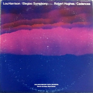 Lou Harrison / Robert Hughes (2) - Oakland Symphony Youth Orchestra / Denis De Coteau : Elegiac Symphony / Cadences (LP, Album)