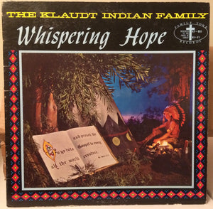 The Klaudt Indian Family : Whispering Hope (LP)