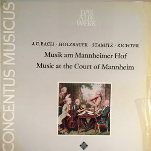 Johann Christian Bach, Ignaz Jakob Holzbauer, Anton Stamitz, Franz Xaver Richter, Concentus Musicus Wien : Musik Am Mannheimer Hof / Music At The Court Of Mannheim (LP, Album)