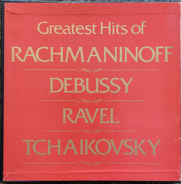 Sergei Vasilyevich Rachmaninoff, Claude Debussy, Maurice Ravel, Pyotr Ilyich Tchaikovsky : Greatest Hits Of (4xLP, Album + Box, Comp)