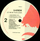 The U-Krew : Let Me Be Your Lover (12", Maxi)