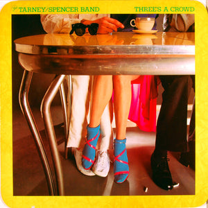 The Tarney/Spencer Band : Three's A Crowd (LP, Album)