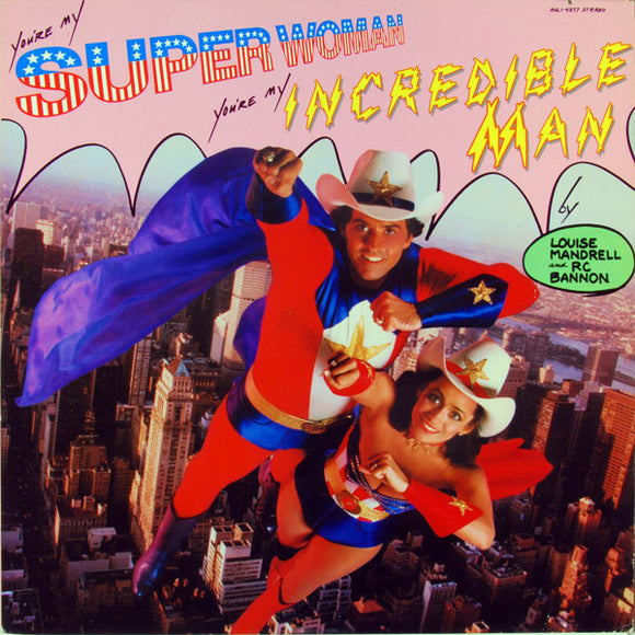 Louise Mandrell & RC Bannon* : (You're My) Super Woman, (You're My) Incredible Man... (LP)